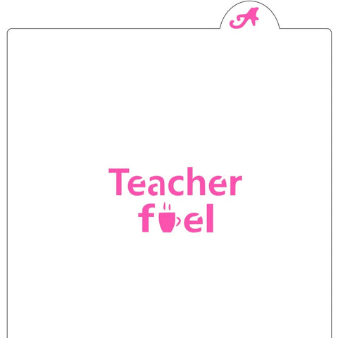 Teacher Fuel Stencil